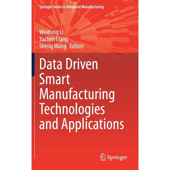Springer Advanced Manufacturing Data Driven Smart Manufacturing Technologies and Applications, (Hardcover)