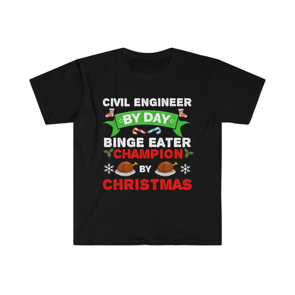 Civil Engineer by day Binge Eater by Christmas Unisex T-shirt S-3XL