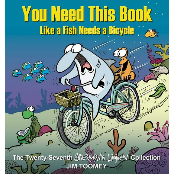 Sherman's Lagoon You Need This Book Like a Fish Needs a Bicycle: Volume 27, (Paperback)
