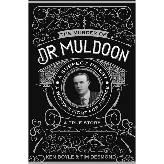 The Murder of Dr Muldoon: A Suspect Priest, A Widow's Fight for Justice, (Paperback)