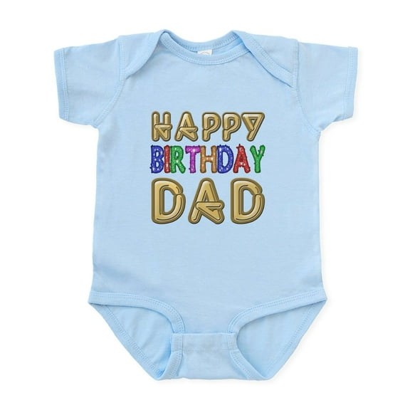 CafePress - Happy Birthday Dad Body Suit - Baby Light Bodysuit, Size Newborn - 24 Months