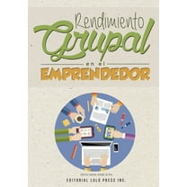 Rendimiento Grupal en el Emprendedor (Paperback)
