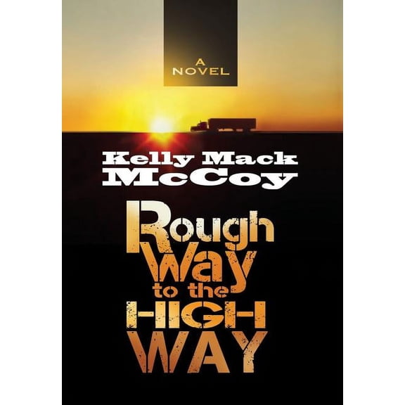 Rough Way to the High Way, (Hardcover)