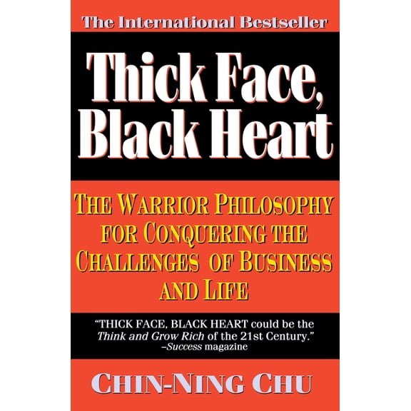 Thick Face, Black Heart: The Warrior Philosophy for Conquering the Challenges of Business and Life, (Paperback)