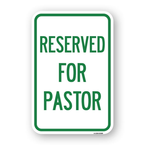 SignMission A-1218-23186 12 x 18 in. Aluminum Sign - Reserved for Pastor