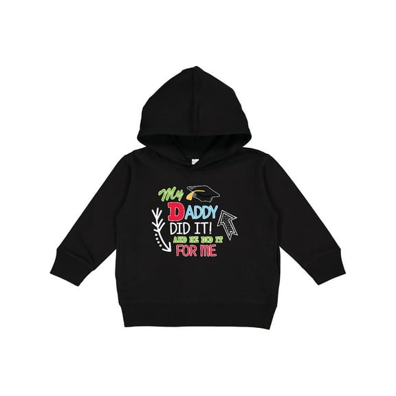 Inktastic My Daddy Did It and He Did It for Me with Graduation Cap Toddler Hoodie