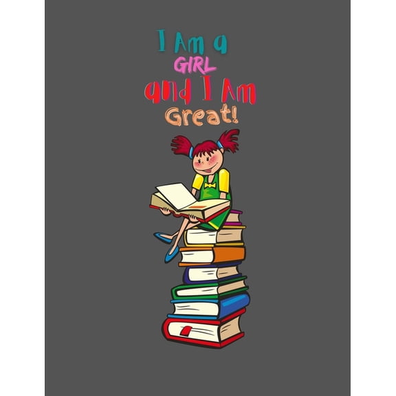 I Am a Girl and I Am Great!: A Coloring Book for Girl, (Paperback)