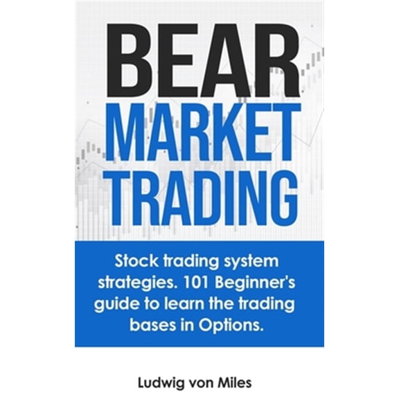 Pre-Owned Bear market trading: Stock trading system strategies. 101 beginner's guide to learn the trading bases in Options.