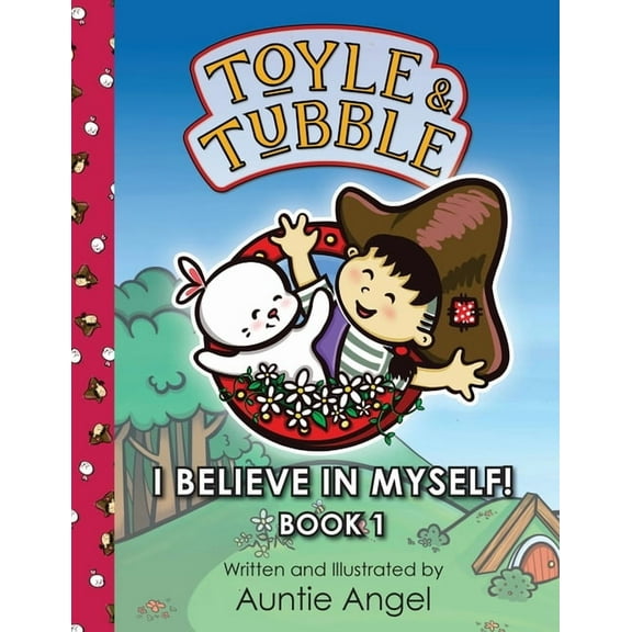 Toyle and Tubble Toyle and Tubble: I Believe In Myself!, Book 1, (Paperback)