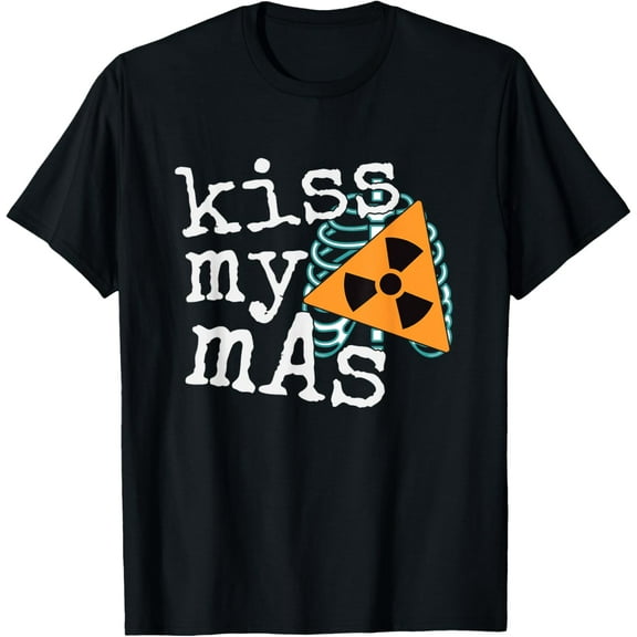 Radiology Technician Gifts for Women - Kiss My Mas Xray Tech T-Shirt