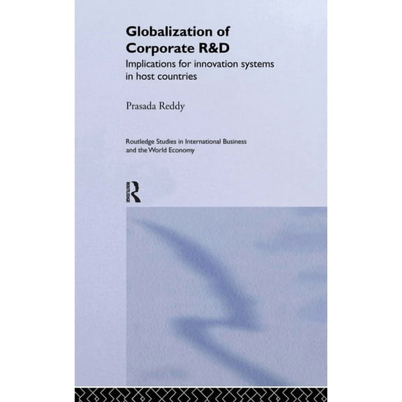 Routledge Studies in International Busin The Globalization of Corporate R & D, (Hardcover)