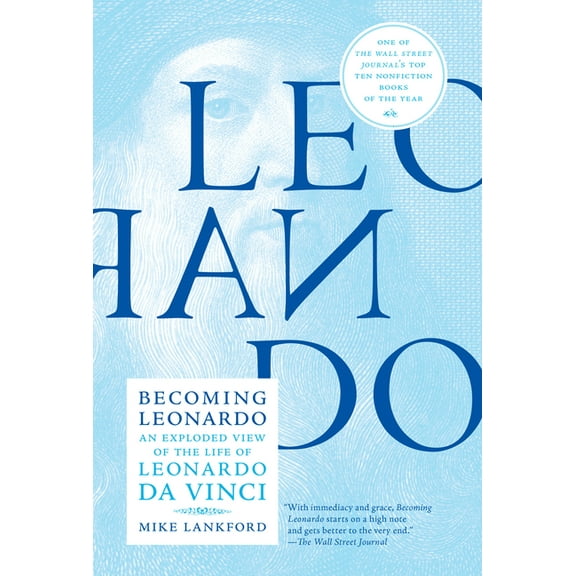 Becoming Leonardo : An Exploded View of the Life of Leonardo da Vinci (Paperback)