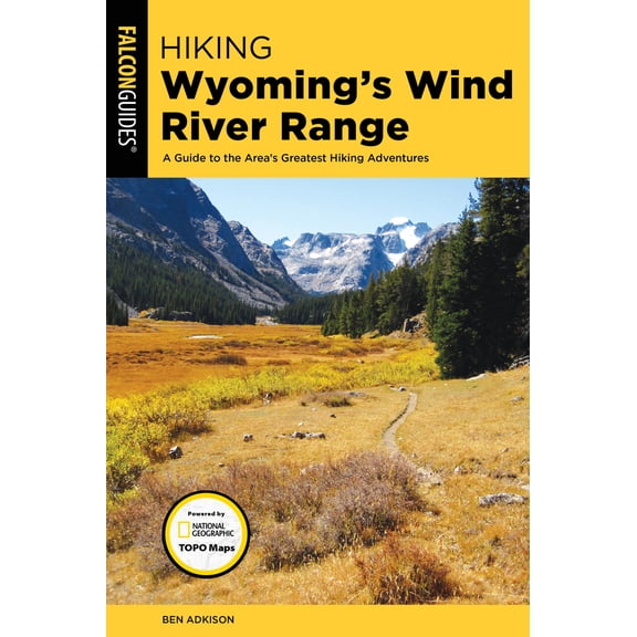 Pre-Owned Regional Hiking Series: Hiking Wyoming's Wind River Range : A Guide to the Area’s Greatest Hiking Adventures (Edition 3) (Paperback)