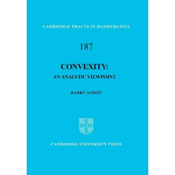 Cambridge Tracts in Mathematics Convexity: An Analytic Viewpoint, Book 187, (Hardcover)