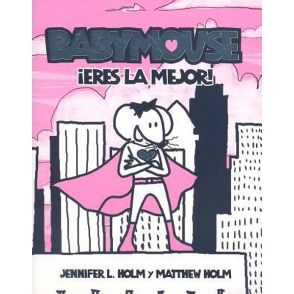Pre-Owned Eres la mejor. ( baby mouse) (Spanish Edition) (Paperback) 8498670489 9788498670486