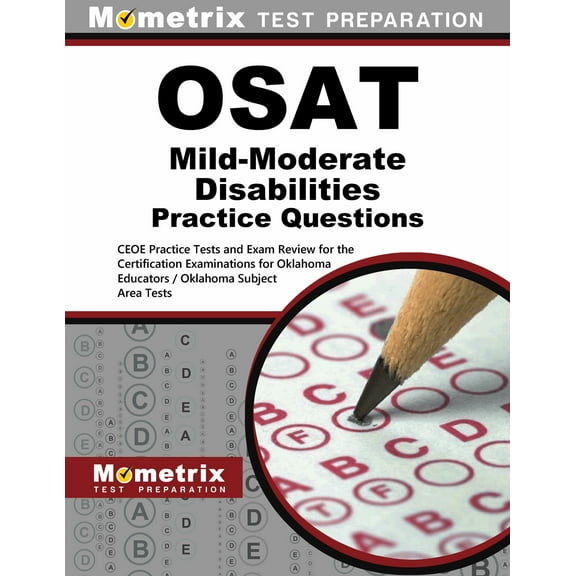 Osat Mild-Moderate Disabilities Practice Questions : Ceoe Practice Tests and Exam Review for the Certification Examinations for Oklahoma Educators / Oklahoma Subject Area Tests (Paperback)