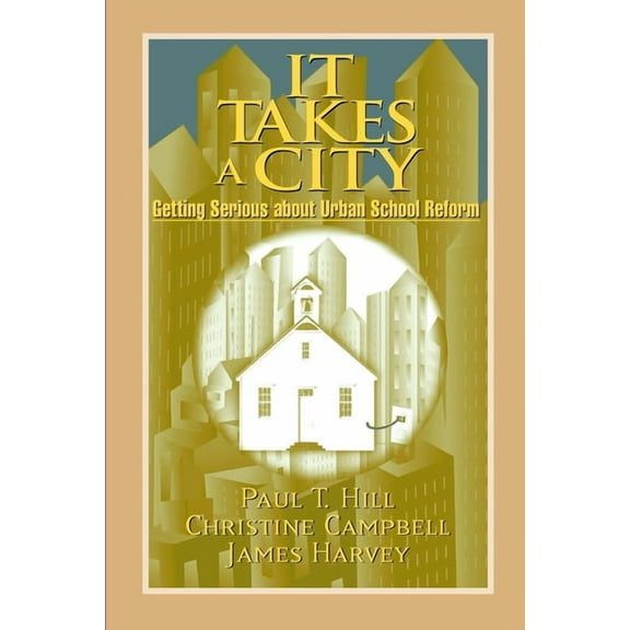 It Takes a City: Getting Serious about Urban School Reform, (Paperback)