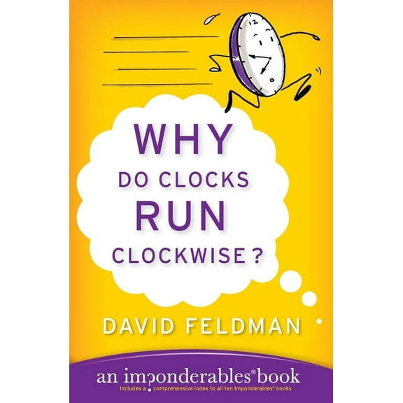 Imponderables Why Do Clocks Run Clockwise?, Book 2, (Paperback)