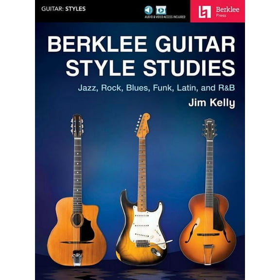 Berklee Guitar Style Studies: Jazz, Rock Blues, Funk, Latin and R&B, (Paperback)