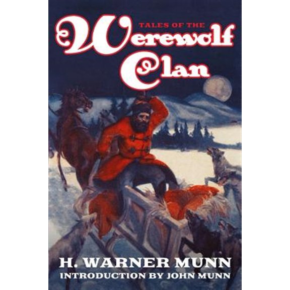 Pre-Owned Tales of the Werewolf Clan (Paperback) by John Munn, H Warner Munn