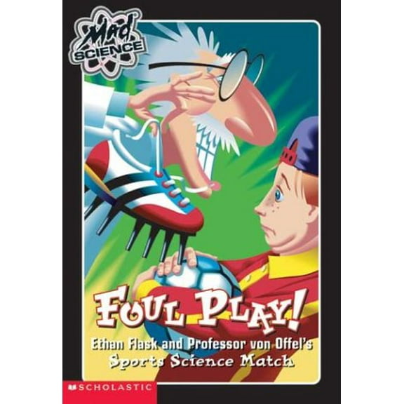 Pre-Owned Foul Play! : Ethan Flask and Professor Von Offel's Science Sports Match 9780439442596 /