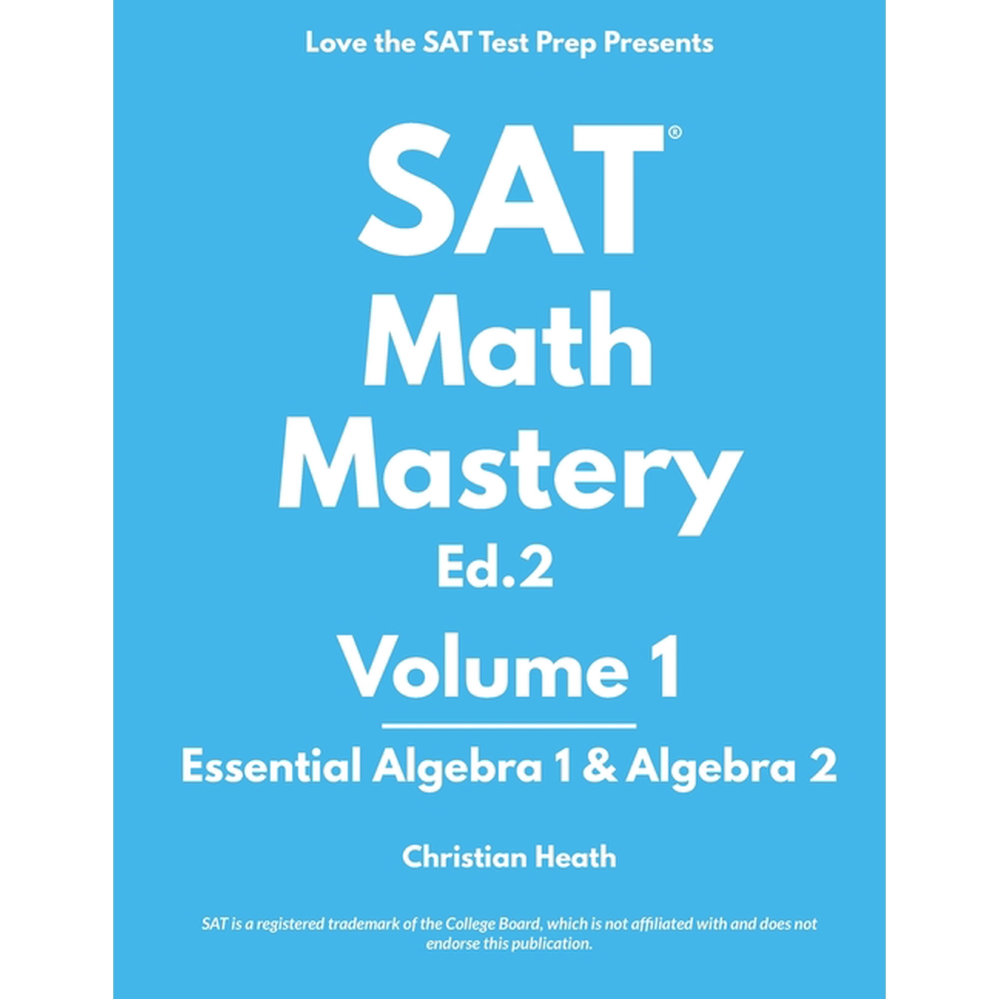 SAT Math Mastery: SAT Math Mastery: Essential Algebra 1 & Algebra 2 (Paperback)