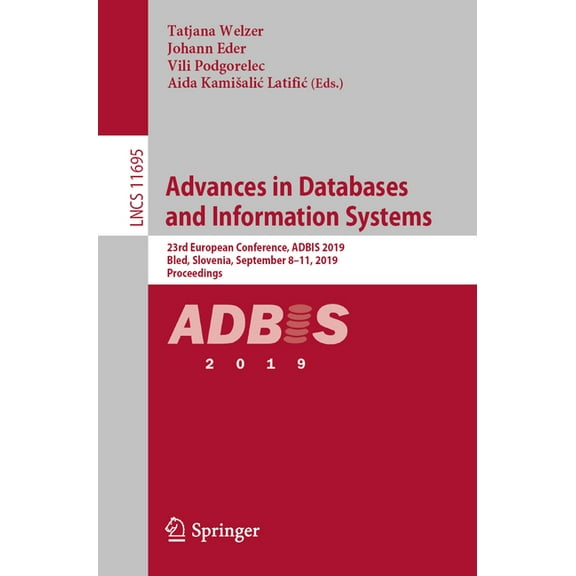 Advances in Databases and Information Systems: 23rd European Conference, Adbis 2019, Bled, Slovenia, September 8-11, 201, (Paperback)