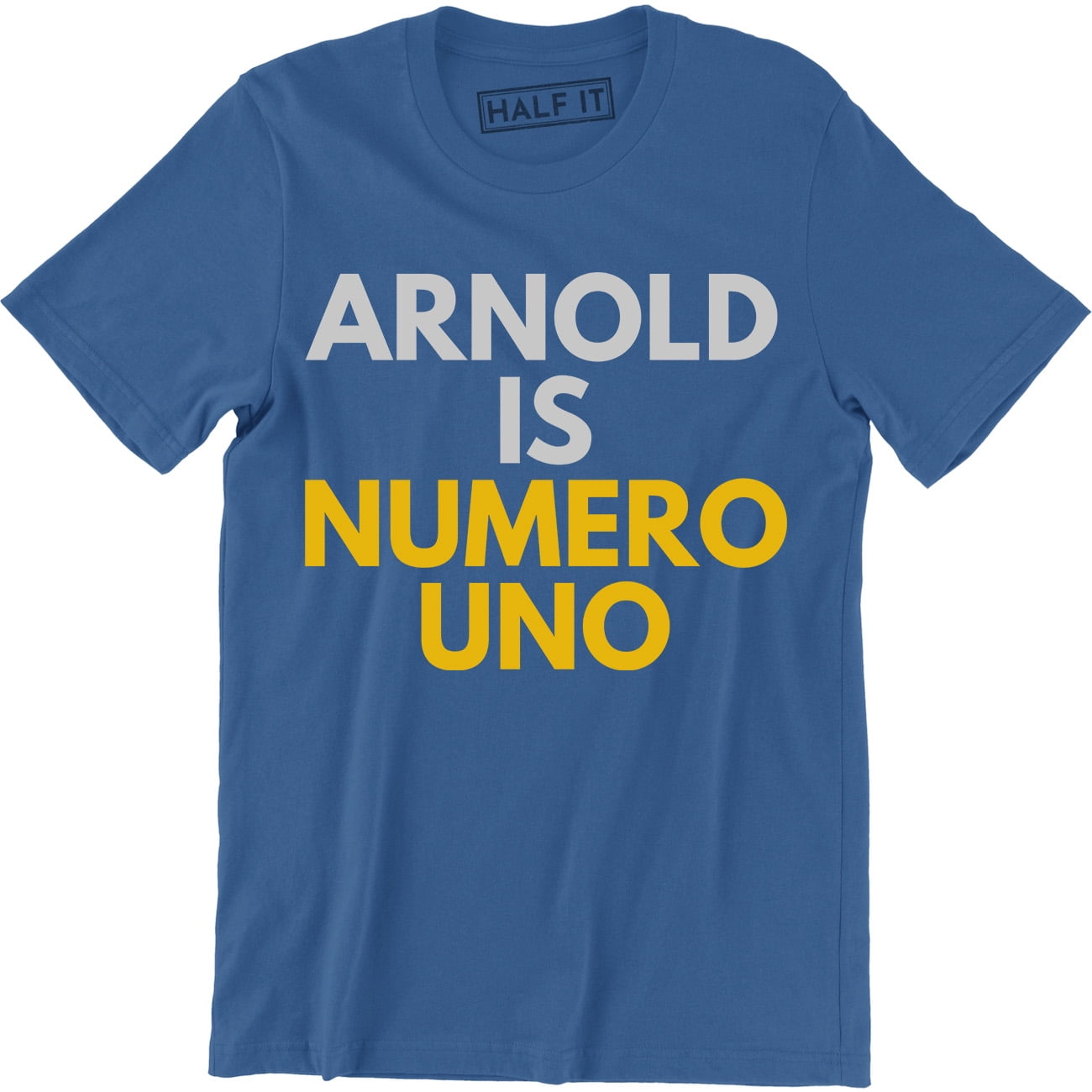 arnold is numero uno t shirt