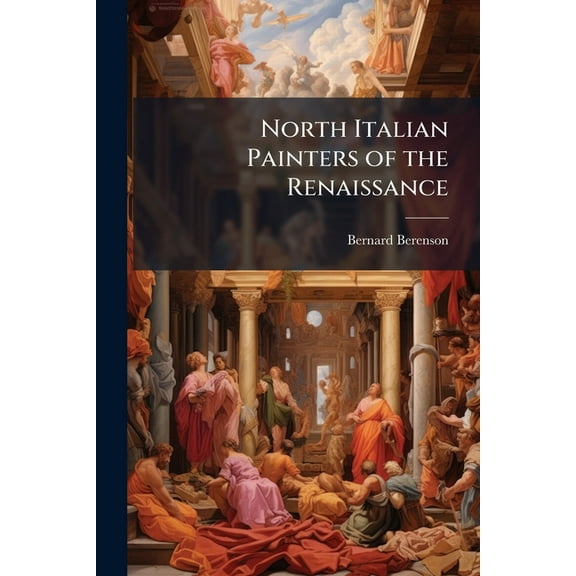North Italian Painters of the Renaissance, (Paperback)