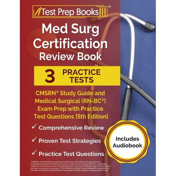 Med Surg Certification Review Book: 3 Practice Tests and CMSRN Study Guide for the Medical Surgical (RN-BC) Exam [5th Ed, (Paperback)