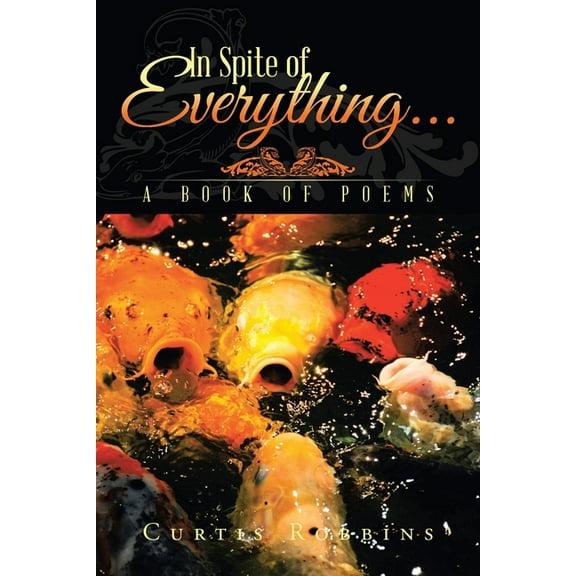 In Spite of Everything... : A Book of Poems