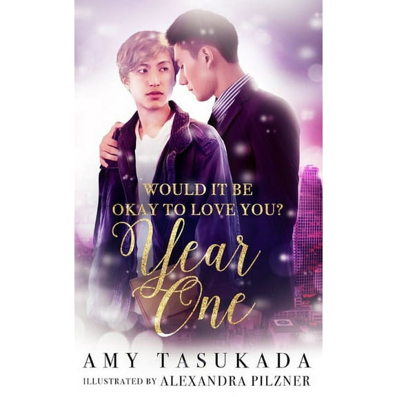 Year One Would it Be Okay to Love You? Paperback 1948361248 9781948361248 Amy Tasukada