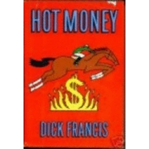 Pre-Owned Hot Money (Hardcover 9780399133497) by Dick Francis