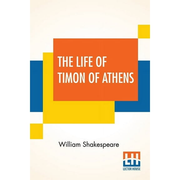 The Life Of Timon Of Athens, (Paperback)