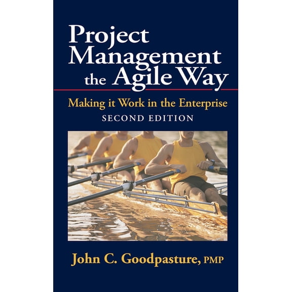 Project Management the Agile Way, Second Edition: Making It Work in the Enterprise, (Hardcover)