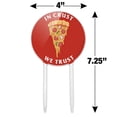 thumbnail image 2 of Acrylic In Crust We Trust Pizza Funny Humor Cake Topper Party Decoration for Wedding Anniversary Birthday Graduation, 2 of 7