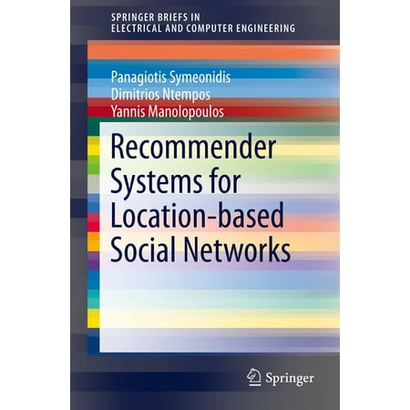 Recommender Systems for Location-based Social Networks -