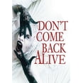 thumbnail image 1 of Don't Come Back Alive  [DIGITAL VIDEO DISC] Ac-3/Dolby Digital, Dolby, 1 of 1