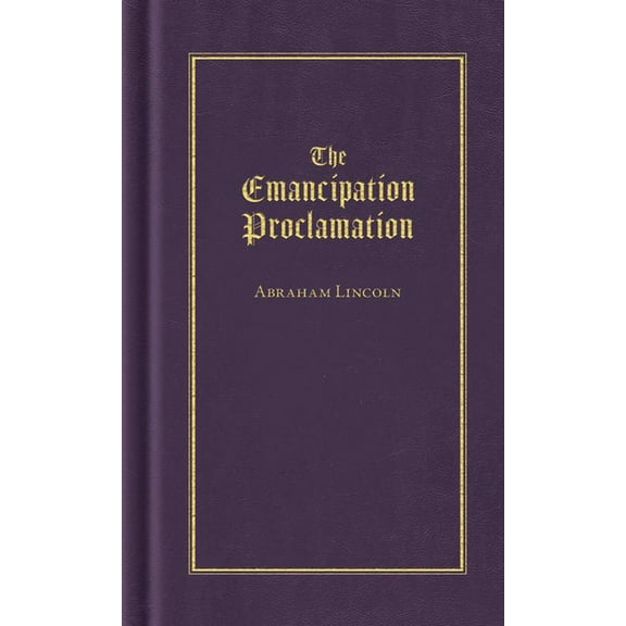 Books of American Wisdom The Emancipation Proclamation, (Hardcover)