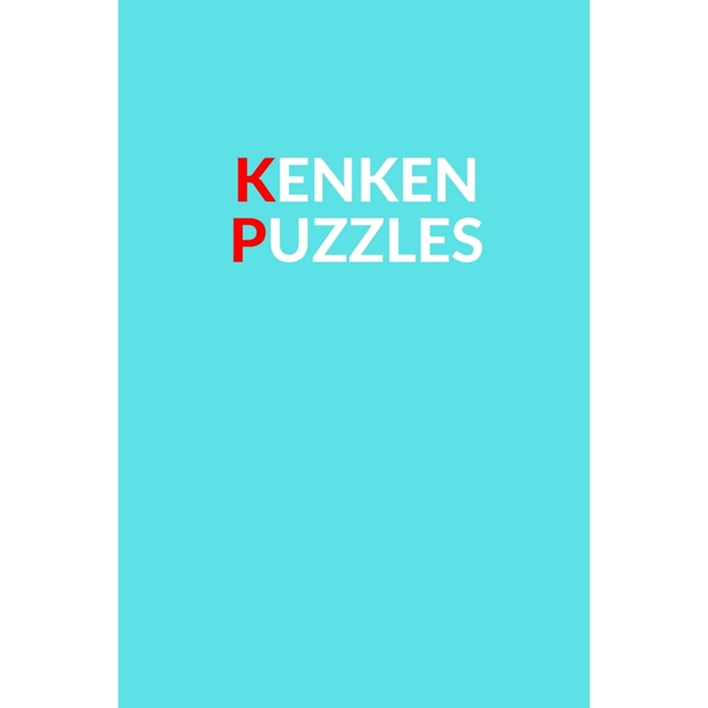 Kenken Puzzles 200 From Easy to Hard Kenken Puzzles with Bonus other