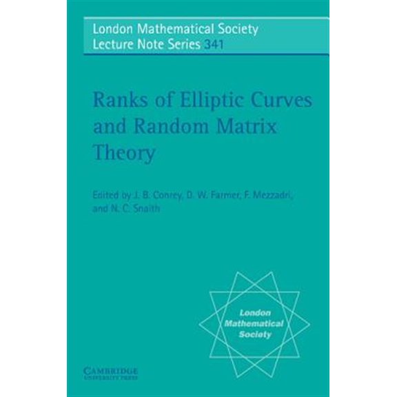 Pre-Owned London Mathematical Society Lecture Note Ranks of Elliptic Curves and Random Matrix Theory, Book 341, (Paperback)
