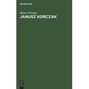 Janusz Korczak : Bibliographie (Hardcover)
