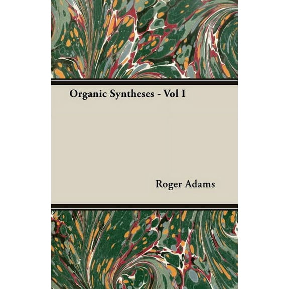 Organic Syntheses - Vol I, (Paperback)