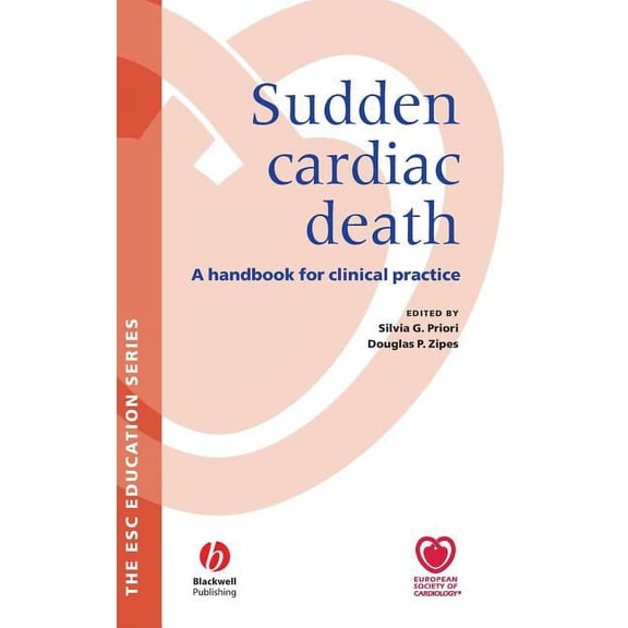 European Society of Cardiology Sudden Cardiac Death: A Handbook for Clinical Practice, Book 6, (Hardcover)