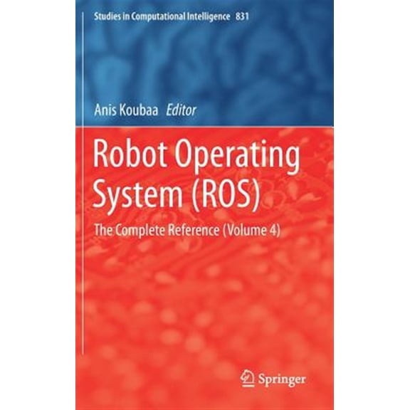 Pre-Owned Studies in Computational Intelligence: Robot Operating System (Ros): The Complete Reference (Volume 4) (Hardcover)