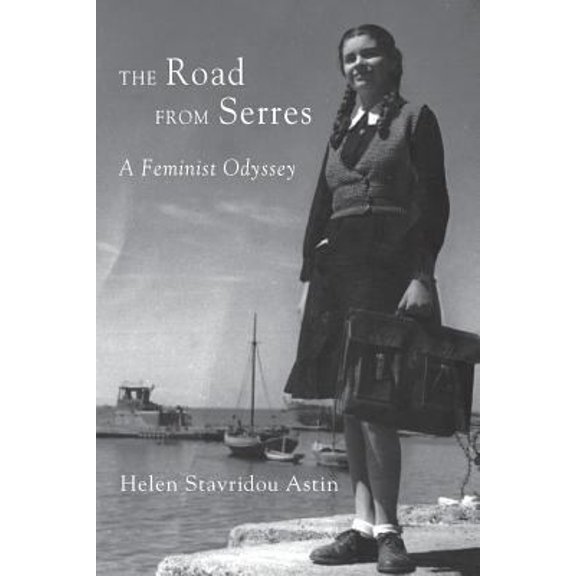 Pre-Owned The Road from Serres: A Feminist Odyssey (Paperback) 0990548910 9780990548911
