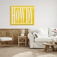 thumbnail image 3 of Stupell Industries Howdy Phrase on Yellow Typography Painting Gallery Wrapped Canvas Art Print Wall Art, 48 x 36, 3 of 8