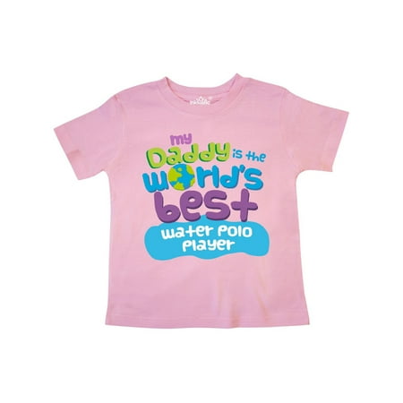Inktastic My Daddy is the Worlds Best Water Polo Player Toddler (The Best Polo Shirts)