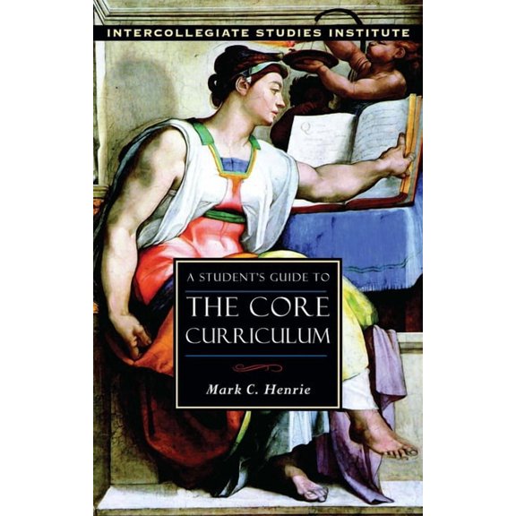 Isi Guides to the Major Disciplines A Student's Guide to Core Curriculum: Core Curriculum Guide, (Paperback)