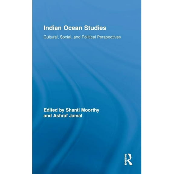 Routledge Indian Ocean Indian Ocean Studies: Cultural, Social, and Political Perspectives, (Hardcover)
